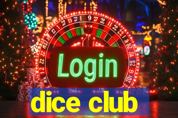 dice club